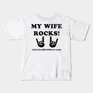 My Wife Rocks! Kids T-Shirt